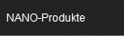 NANO-Produkte